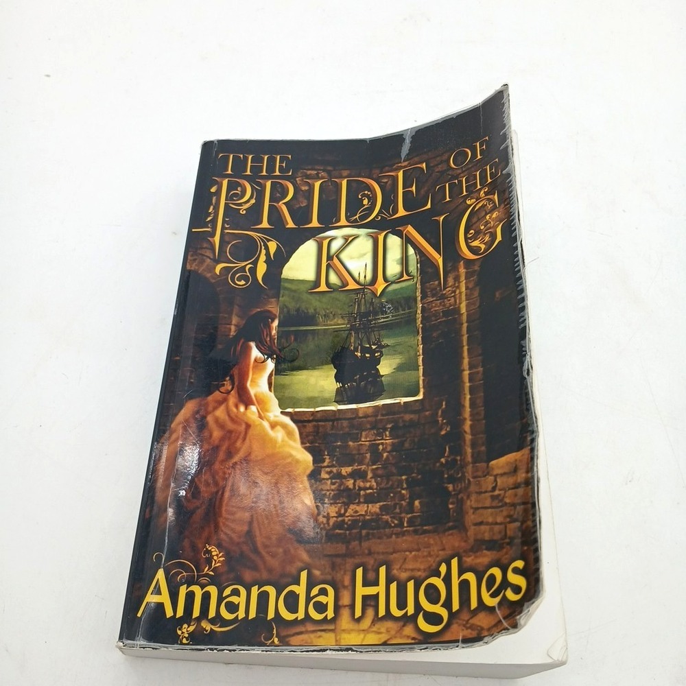 The Pride of the‎ King Amanda Hughes BOLD WOMEN OF THE 18TH CENTURY Signed